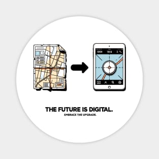 The Future is Digital Embrace The Upgrade Magnet
